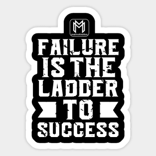 Failure is the ladder to success Sticker